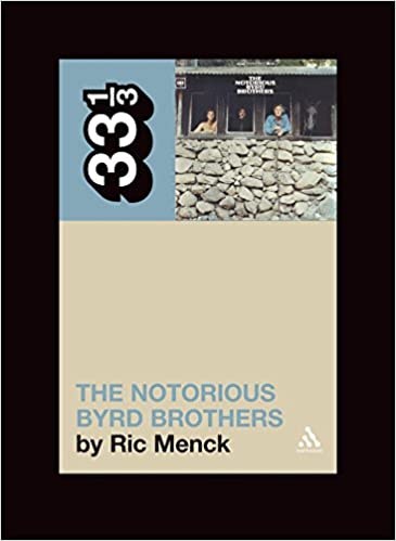 33 1/3 Book - The Byrds - The Notorious Byrd Brothers