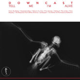 Downcast – Tell Me I'm Alive LP