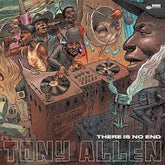 Tony Allen - There Is No End 2LP