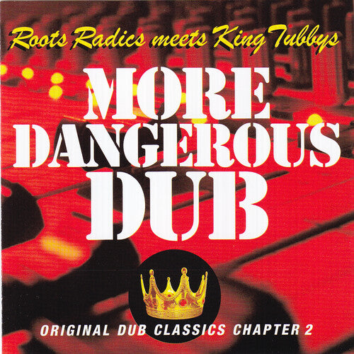 Roots Radics Meets King Tubby – More Dangerous Dub: Original Dub Classics Chapter 2 LP