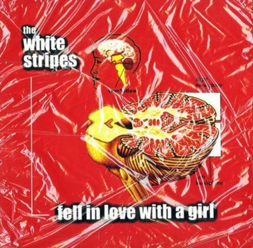 The White Stripes - Fell In Love With A Girl b/w I Just Don't Know What To Do With Myself 7"