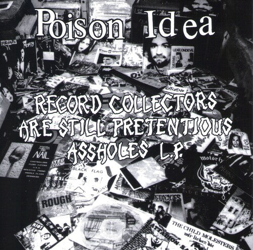 Poison Idea ‎– Record Collectors Are Pretentious Assholes EP (Poster)