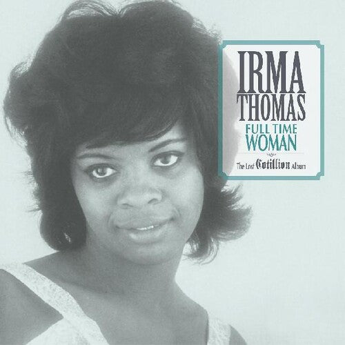 Irma Thomas - Full Time Woman: The Lost Cotillion Album LP (Blue Color Vinyl)