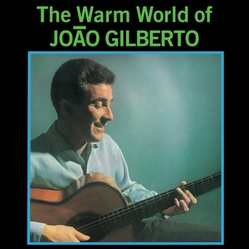 João Gilberto – The Warm World Of João Gilberto LP (180g, Green Vinyl, + Bonus Tracks)