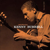 Kenny Burrell – Introducing Kenny Burrell LP (Blue Note Tone Poet Series, 180g, Audiophile, Gatefold)