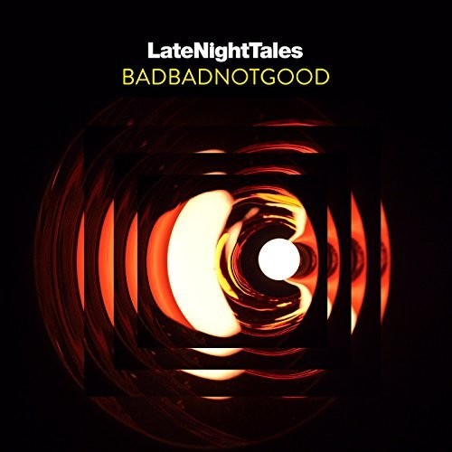 BadBadNotGood – Late Night Tales 2LP