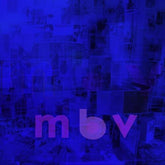 My Bloody Valentine - M B V 2LP (Gatefold LP Jacket)