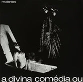Os Mutantes – A Divina Comédia Ou Ando Meio Desligado LP