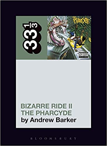 33 1/3 Book - The Pharcyde - Bizarre Ride II The Pharcyde