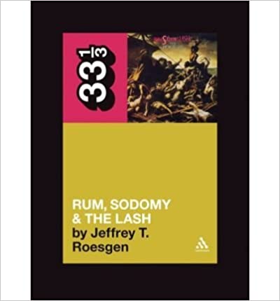 33 1/3 Book - The Pogues - Rum, Sodomy and the Lash