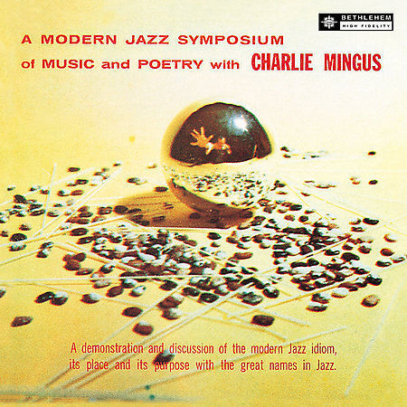 Charles Mingus - A Modern Jazz Symposium Of Music And Poetry LP (180g Deluxe Gatefold w/bonus Tracks Remastered by Kevin Gray)