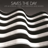 Saves The Day - Ups & Downs: Early Recordings And B-Sides LP