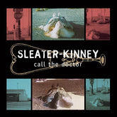 Sleater-Kinney – Call The Doctor LP