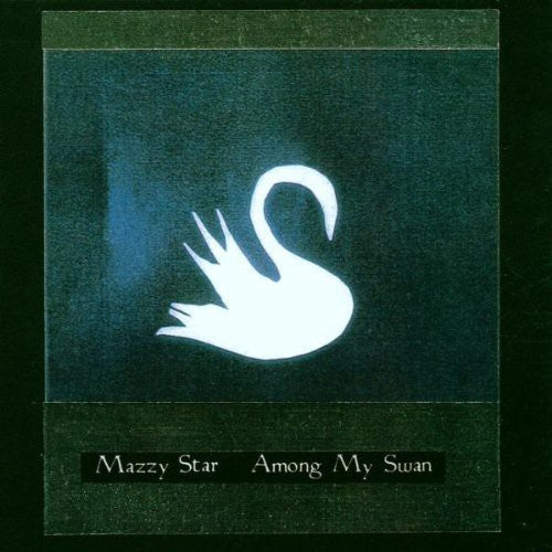 Mazzy Star – Among My Swan LP (180g, Reissue)