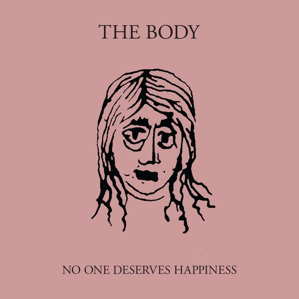 The Body - No One Deserves Happiness 2LP