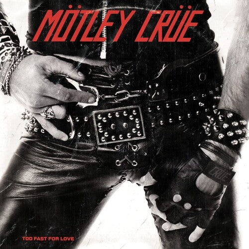 Motley Crue – Too Fast For Love LP (40th Anniversary)