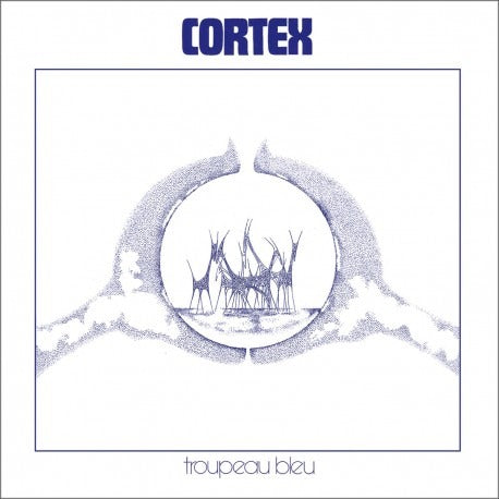 Cortex - Tropeau Bleu LP