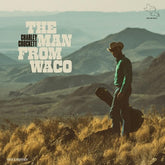 Charley Crockett – The Man From Waco (180g)