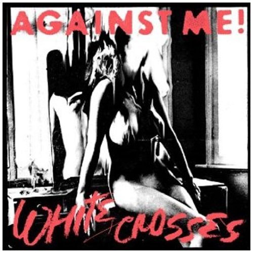 Against Me - White Crosses LP (Music On Vinyl, 180g, Audiophile)